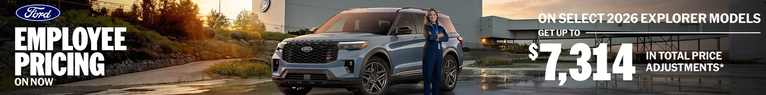 Ford Employee Pricing is on now — get up to $7,314 in total price adjustments on select 2026 Explorer models.