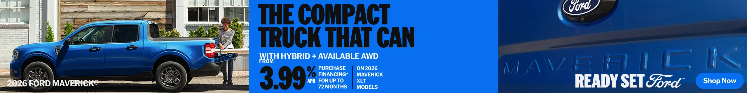 The compact truck that can, with hybrid and available AWD — purchase financing from 3.99% APR for up to 72 months on 2026 Maverick XLT models.