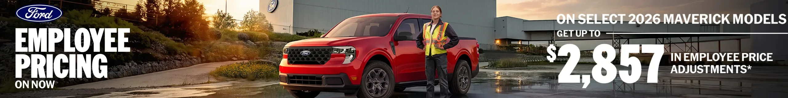 Ford Employee Pricing is on now — get up to $2,857 in employee price adjustments on select 2026 Maverick models.